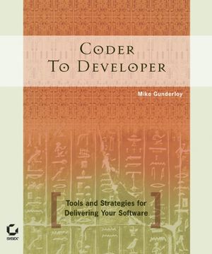 The cover of Coder to Developer: Tools and Strategies for Delivering Your Software